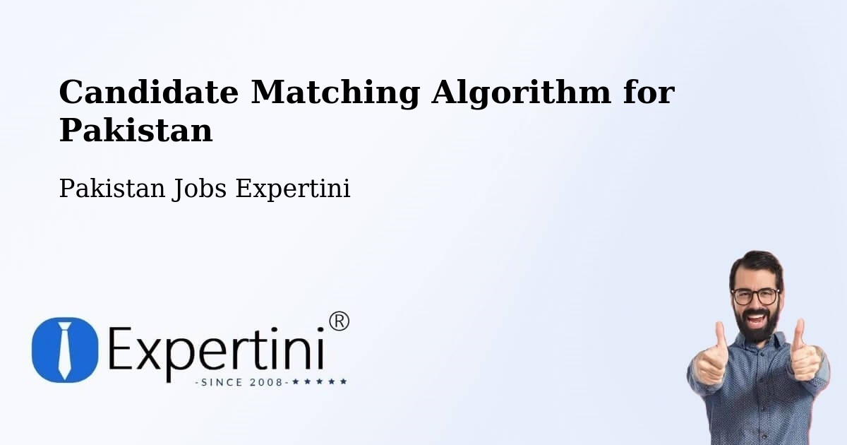 Candidate Matching Algorithm Overview – Goth Radhan - Pakistan Jobs Expertini