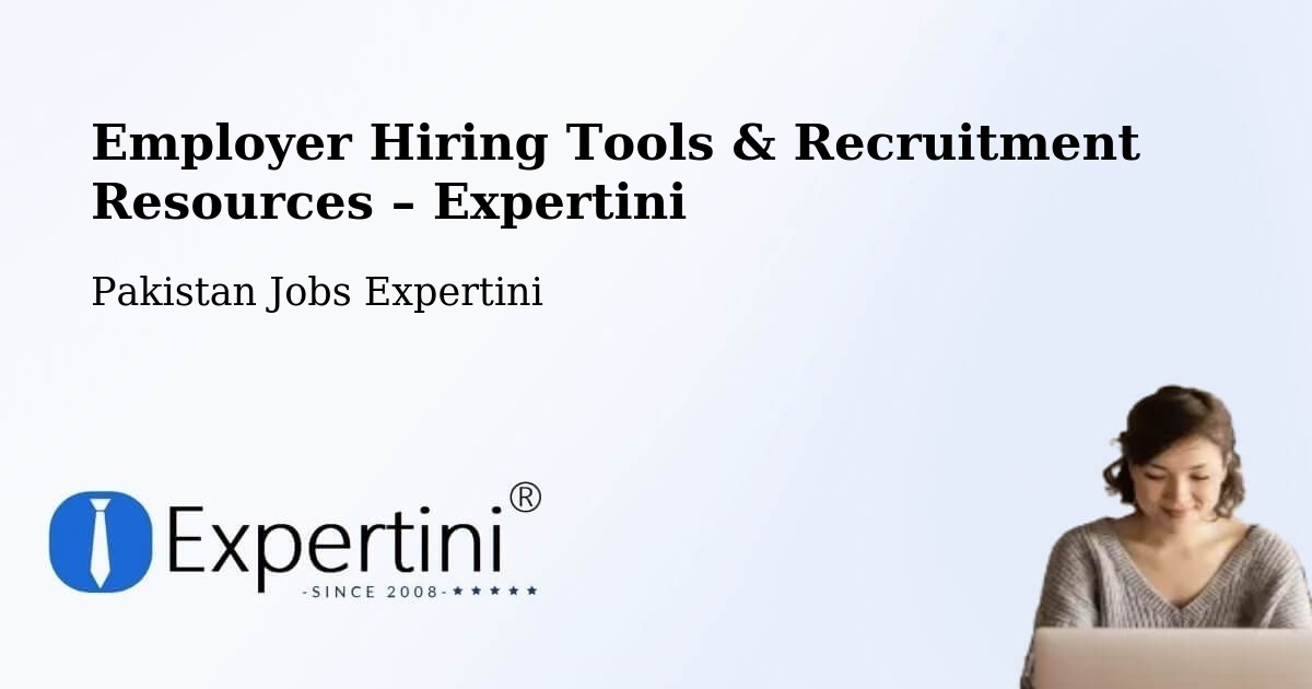 Employer Hiring Tools & Recruitment Resources – Goth Radhan - Goth Radhan, Pakistan Jobs Expertini