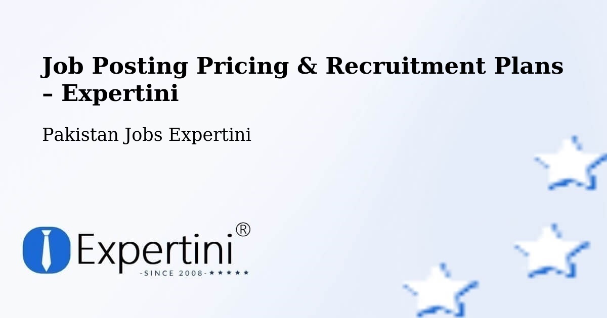 Job Posting Pricing & Recruitment Plans – Goth Radhan - Goth Radhan, Pakistan Jobs Expertini
